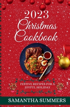 Paperback Christmas Cookbook 2023: Festive Recipes for a Joyful Holiday Book