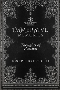 Paperback Immersive Memories: Thoughts of Passion Book