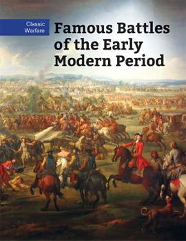 Famous Battles of the Early Modern Period - Book  of the Classic Warfare