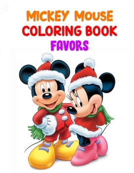 Mickey Mouse Coloring Book Favors: Mickey Mouse Coloring Book Favors, Mickey Mouse Christmas Book. 40 Page - 8.5 x 11