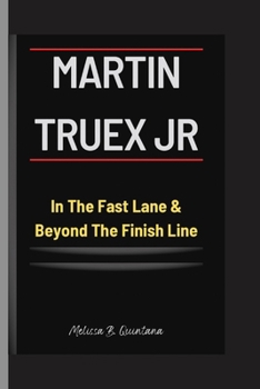 Paperback MARTIN TRUEX Jr: In The Fast Lane & Beyond The Finish Line Book