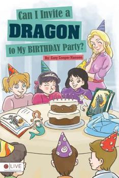 Paperback Can I Invite a Dragon to My Birthday Party? Book