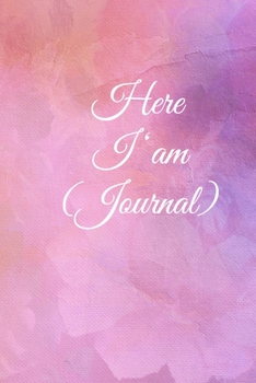 Paperback Here I am Journal: Lined Notebook / Journal Gift, 100 Pages, 6x9, Soft Cover, Matte Finish Inspirational Quotes Journal, Notebook, Diary, Book