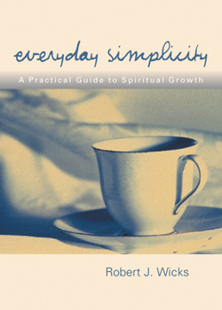 Paperback Everyday Simplicity: A Practical Guide to Spiritual Growth Book