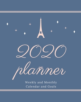 2020 Planner Weekly and Monthly Calendar and Goals: Paris Theme For To-Do List, Appointment Journal and Academic Agenda Schedule Organizer January - December 2020 Best Holiday Gift Idea