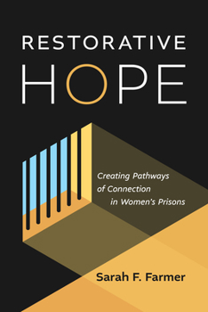 Paperback Restorative Hope: Creating Pathways of Connection in Women's Prisons Book