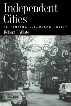 Paperback Independent Cities: Rethinking U.S. Urban Policy Book