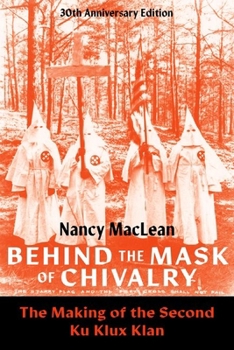 Hardcover Behind the Mask of Chivalry: The Making of the Second Ku Klux Klan- 30th Anniversary Edition Book