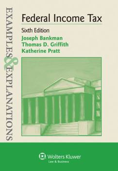 Paperback Examples & Explanations: Federal Income Tax, Sixth Edition Book