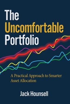 Hardcover The Uncomfortable Portfolio: A Practical Approach to Smarter Asset Allocation Book