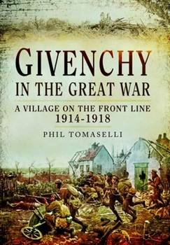 Paperback Givenchy in the Great War: A Village on the Front Line, 1914-1918 Book