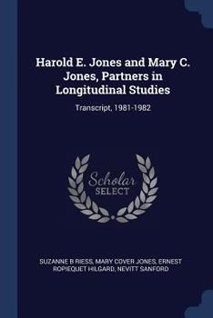 Paperback Harold E. Jones and Mary C. Jones, Partners in Longitudinal Studies: Transcript, 1981-1982 Book