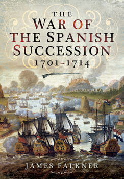 Paperback The War of the Spanish Succession 1701-1714 Book