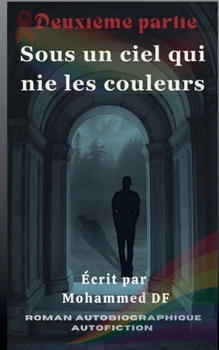 Sous un ciel qui nie les couleurs (2) (French Edition)