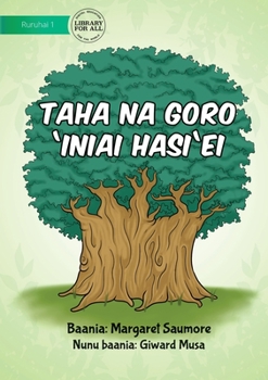 Paperback What Trees Do For People - Taha Na Goro 'Iniai Hasi'ei [Miscellaneous] Book
