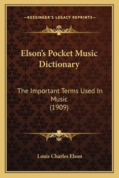 Paperback Elson's Pocket Music Dictionary: The Important Terms Used In Music (1909) Book