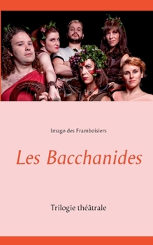 Paperback Les Bacchanides: Trilogie théâtrale [French] Book