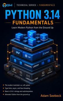 Python 3.14 Fundamentals: Learn Modern Python from the Ground Up