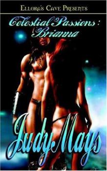 Celestial Passions: Brianna - Book #1 of the Celestial Passions