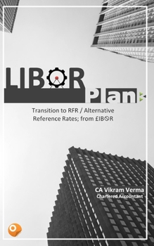 Paperback LIBOR Plan B: Transition to RFR / Alternative Reference Rates from LIBOR Book