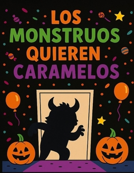 Paperback Los monstruos quieren caramelos [Spanish] Book