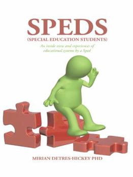 Paperback Speds (Special Education Students): An Inside View and Experiences of Educational Systems by a Sped Book
