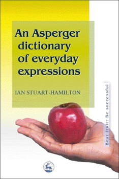 Paperback An Asperger Dictionary of Everyday Expressions Book