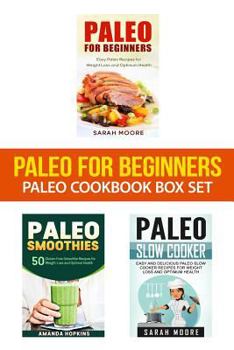 Paperback Paleo for Beginners: Paleo Cookbook Box Set: 120 Easy and Delicious Paleo Recipes for Weight Loss and Healthy Living Book