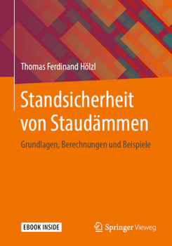 Paperback Standsicherheit Von Staudämmen: Grundlagen, Berechnungen Und Beispiele [German] Book