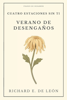 Paperback Verano de Desengaños: Cuatro estaciones sin ti - Libro I [Spanish] Book