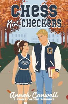 Chess Not Checkers: a sweet college romance (RomCom University) - Book #1 of the RomCom University