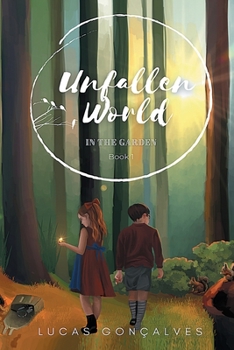 Paperback UNFALLEN WORLD: BOOK 1 (IN THE GARDEN) Book