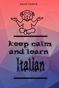 Keep Calm And Learn Italian Journal Notebook Sheet 9x6 Inches 120 Pages with bleed