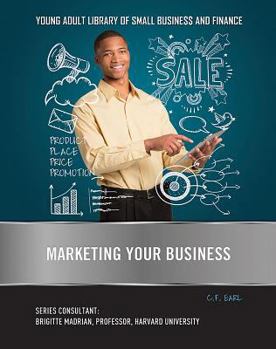 Marketing Your Business - Book  of the Young Adult Library of Small Business and Finance