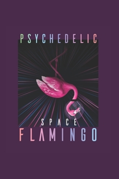 Psychodelic Space Flamingo Psychonaut: Trippy Outer Space 6X9 Graph Paper Journal