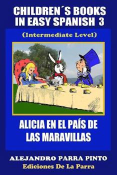 Paperback Children´s Books In Easy Spanish 3: Alicia en el País de las Maravillas (Intermediate Level) [Spanish] Book