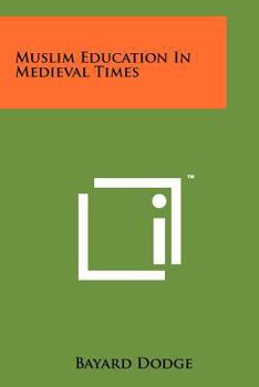 Paperback Muslim Education In Medieval Times Book