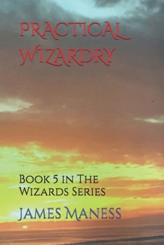 Paperback Practical Wizardry: Book 5 in The Wizards Series Book