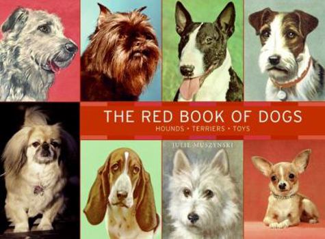 Hardcover The Red Book of Dogs: Hounds, Terriers, Toys Book