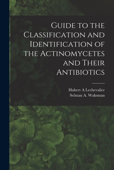 Paperback Guide to the Classification and Identification of the Actinomycetes and Their Antibiotics Book