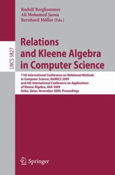 Paperback Relations and Kleene Algebra in Computer Science: 11th International Conference on Relational Methods in Computer Science, Relmics 2009, and 6th Inter Book