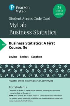 Printed Access Code Mystatlab with Pearson Etext -- 24 Month Standalone Access Card -- For Business Statistics: A First Course Book