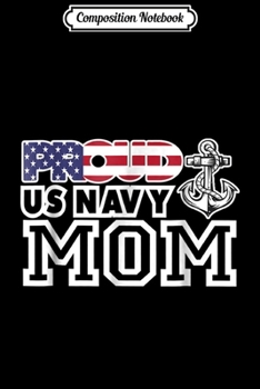 Composition Notebook: Proud US Navy Mom - Patrio  Journal/Notebook Blank Lined Ruled 6x9 100 Pages