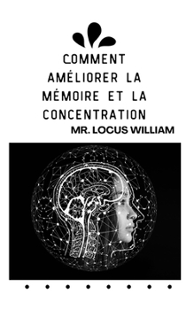 Paperback Comment améliorer la mémoire et la concentration [French] Book