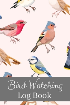 Paperback Bird Watching Log Book: Birding Journal I Track your Sightings with this Record Book I Table of Contents I Space for Photos Book
