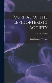 Hardcover Journal of the Lepidopterists' Society; v. 58: no. 3 (2004) Book