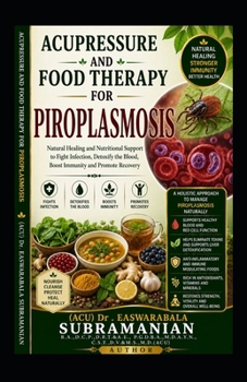 Paperback Acupressure and Food Therapy for Piroplasmosis: Piroplasmosis Book