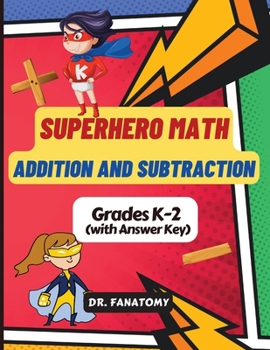 Paperback Superhero Math - Addition and Subtraction: Math Drills, Digits 0-20, Reproducible Practice Problems, Math Coloring Activity, add and sub Workbook Book