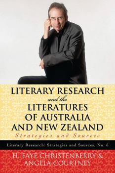 Literary Research and the Literatures of Australia and New Zealand: Strategies and Sources (Volume 6)