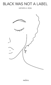 Paperback Black Was Not a Label: A Collection Book